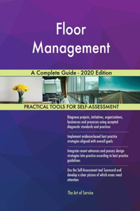 Floor Management A Complete Guide - 2020 Edition