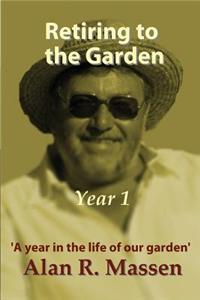 Retiring to the Garden Year One