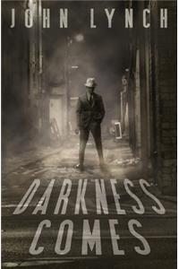 Darkness Comes