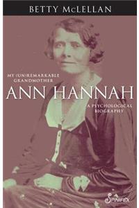 Ann Hannah, My (Un)Remarkable Grandmother