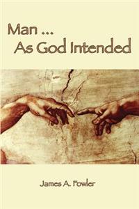 Man As God Intended