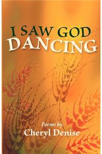 I Saw God Dancing