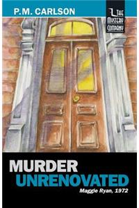 Murder Unrenovated