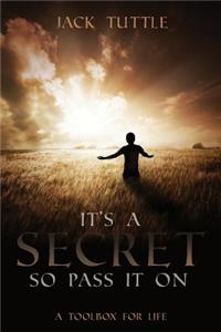It's a Secret, So Pass It on