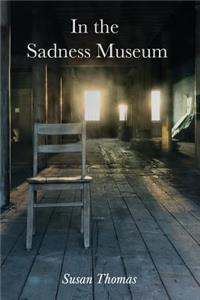 In the Sadness Museum