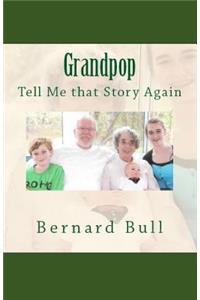 Grandpop, Tell That Story Again