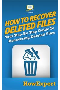 How To Recover Deleted Files
