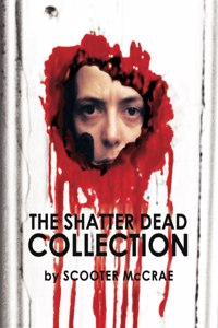 Shatter Dead Collection