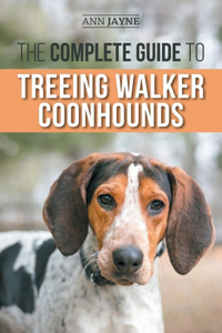 Complete Guide to Treeing Walker Coonhounds