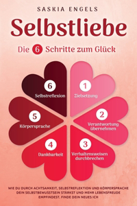 Selbstliebe - Die 6 Schritte zum Glück