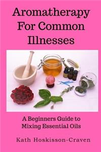 Aromatherapy for Common Illnesses