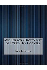 Mrs Beetons Dictionary of Every-day Cookery