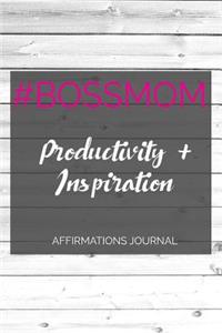 #bossmom Productivity Affirmations Journal