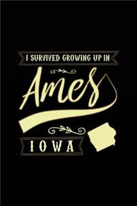 I Survived Growing Up In Ames Iowa