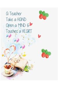 A Teacher take a HAND Open A MIND & Touches a HEART ( teacher planner)