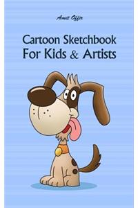 Cartoon Sketchbook for Kids & Artists