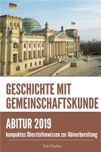 Abiturwissen Geschichte Mit Gemeinschaftskunde: Kompaktes Oberstufenwissen Inklusive Originalgetreuer PrÃ¼fungsaufgaben Zur Vorbereitung Auf Das Ggk Abitur