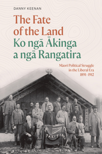 The Fate of the Land Ko nga Akinga a nga Rangatira