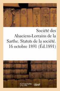 Société Des Alsaciens-Lorrains de la Sarthe. Statuts de la Société. 16 Octobre 1891