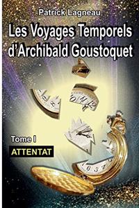 Les voyages d'Archibald Goustoquet - Tome I