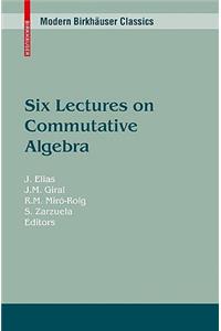 Six Lectures on Commutative Algebra