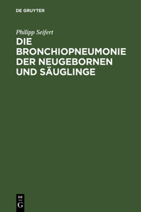 Die Bronchiopneumonie Der Neugebornen Und Säuglinge