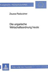 Die Ungarische Wirtschaftsordnung Heute