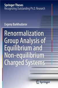 Renormalization Group Analysis of Equilibrium and Non-Equilibrium Charged Systems