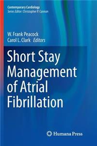 Short Stay Management of Atrial Fibrillation