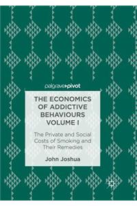 Economics of Addictive Behaviours Volume I