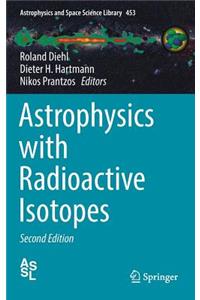 Astrophysics with Radioactive Isotopes