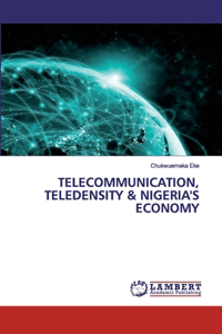 Telecommunication, Teledensity & Nigeria's Economy