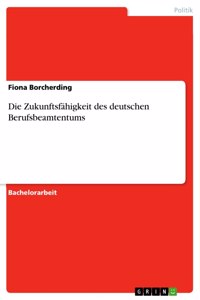 Zukunftsfähigkeit des deutschen Berufsbeamtentums