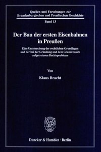 Der Bau Der Ersten Eisenbahnen in Preussen