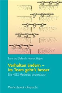 Verhalten Andern - Im Team Geht's Besser: Die Kess-Methode - Arbeitsbuch Fur Kursteilnehmer Und Selbstlerner