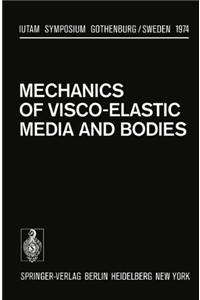 Mechanics of Visco-Elastic Media and Bodies