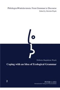 Coping with an Idea of Ecological Grammar