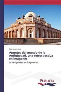 Apuntes del mundo de la Antigüedad, una retrospectiva en imágenes