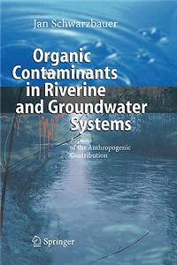 Organic Contaminants in Riverine and Groundwater Systems