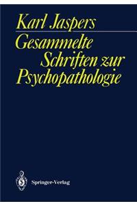 Gesammelte Schriften Zur Psychopathologie