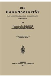 Die Bodenazidität: Nach Agrikulturchemischen Gesichtspunkten Dargestellt