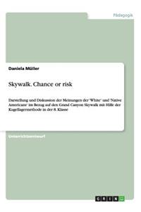 Skywalk. Chance or risk
