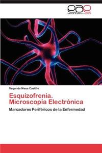 Esquizofrenia. Microscopia Electronica