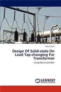 Design of Solid-State on Load Tap-Changing for Transformer