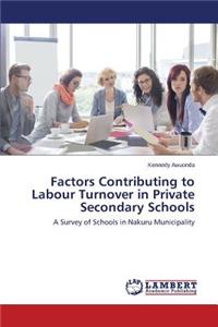 Factors Contributing to Labour Turnover in Private Secondary Schools