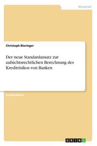 Der neue Standardansatz zur aufsichtsrechtlichen Berechnung des Kreditrisikos von Banken