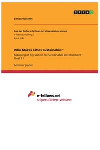 Who Makes Cities Sustainable?