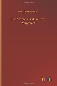 The Adventures of Louis de Rougemont