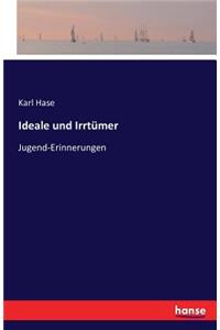 Ideale und Irrtümer: Jugend-Erinnerungen