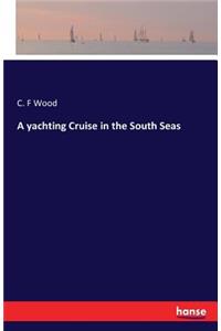 A yachting Cruise in the South Seas